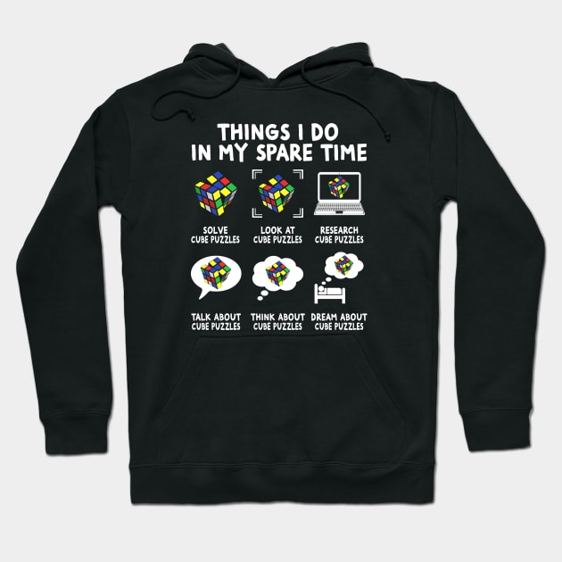 Things I Do In My Spare Time Cube Puzzle Speed Cubing Hoodie by Wakzs3Arts